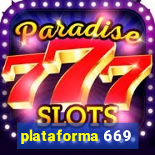 plataforma 669